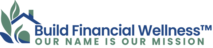 Build Financial Wellness — our name is our mission